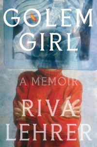 Riva Lehrer — Golem Girl: A Memoir