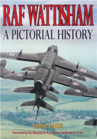 Eade Dave. — RAF Wattisham - A Pictorial History