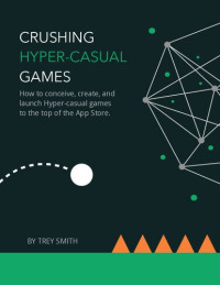 Trey Smith — Crushing Hyper Casual Games