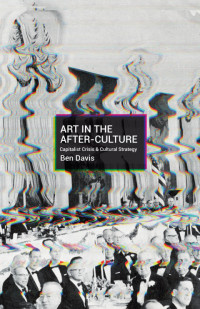 Ben Davis — Art in the After-Culture