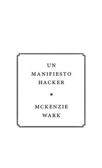 McKenzie Wark — Un manifiesto hacker