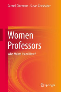 Carmel Diezmann, Susan Grieshaber — Women Professors: Who Makes It and How?