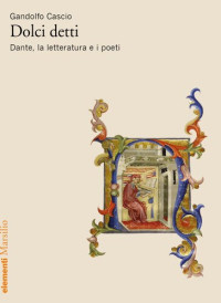 Gandolfo Cascio — Dolci detti. Dante, la letteratura e i poeti