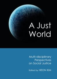 Heon Kim — A Just World : Multi-disciplinary Perspectives on Social Justice