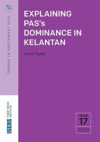 Azmil Tayeb — Explaining PAS’s Dominance in Kelantan