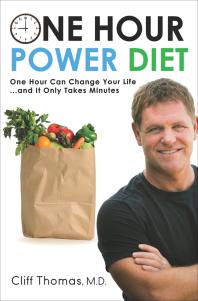 Cliff Thomas — One Hour Power Diet : One Hour Can Change Your Life ... and It Only Takes Minutes