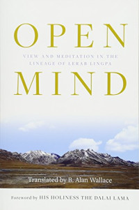Wallace, B. Alan — Open Mind: View and Meditation in the Lineage of Lerab Lingpa