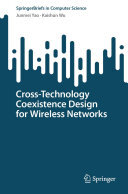 Junmei Yao, Kaishun Wu — Cross-Technology Coexistence Design for Wireless Networks