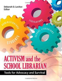 Deborah D. Levitov — Activism and the School Librarian: Tools for Advocacy and Survival