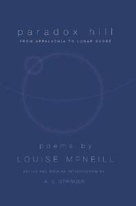 Louise MCNEILL — Paradox Hill : From Appalachia to Lunar Shore, Revised Edition