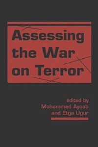Mohammed Ayoob (editor); Etga Ugur (editor) — Assessing the War on Terror