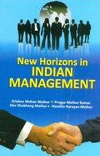 Pragya Mathur, S.S. Mathur K.M. Mathur — New Horizons of Indian Management