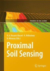 J.J. de Gruijter, A.B. McBratney, J. Taylor (auth.), Raphael A. Viscarra Rossel, Alex B. McBratney, Budiman Minasny (eds.) — Proximal Soil Sensing