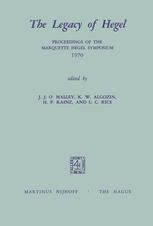 James Collins (auth.), J. J. O’Malley, K. W. Algozin, H. P. Kainz, L. C. Rice (eds.) — The Legacy of Hegel: Proceedings of the Marquette Hegel Symposium 1970