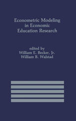 William E. Becker (auth.), William E. Becker, William B. Walstad (eds.) — Econometric Modeling in Economic Education Research