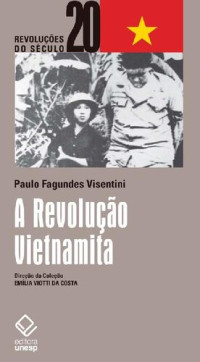 Paulo Fagundes Visentini — A Revolução Vietnamita