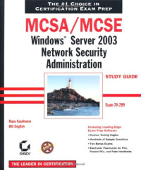 Russ Kaufman, Bill English, Russ Kaufmann — MCSA/MCSE: Windows Server 2003 Network Security Administration Study Guide