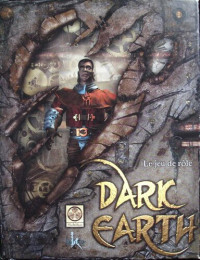 Stéphane Adamiak, Fabrice Colin, Mathieu Gaborit, Guillaume Le Pennec — Dark Earth, 1ère Édition - Livre de Base