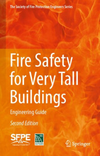 Society of Fire Protection Engineers,; International Code Council, — Fire safety for very tall buildings : engineering guide