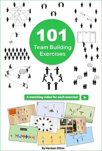 Herman Otten, Dale Ellenbogen (editor) — 101 Team Building Exercises: To Improve Cooperation and Communication