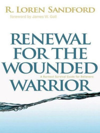 R. Loren Sandford — Renewal for the Wounded Warrior: A Burnout Survival Guide for Believers