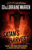 Ed Warren; Lorraine Warren; Michael Lasalandra; Mark Merenda; Maurice Theriault — Satan's Harvest: A Shocking Case of Demonic Possession