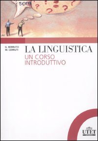 Gaetano Berruto, Massimo Cerruti — La linguistica. Un corso introduttivo