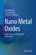 B. Karthikeyan; G. Gnanakumar; A. Therasa Alphonsa — Nano Metal Oxides: Engineering and Biomedical Applications