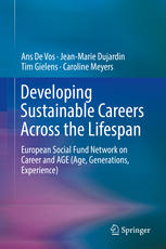 Ans De Vos, Jean-Marie Dujardin, Tim Gielens, Caroline Meyers (auth.) — Developing Sustainable Careers Across the Lifespan: European Social Fund Network on 'Career and AGE (Age, Generations, Experience)
