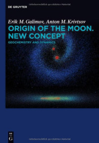Erik M. Galimov — Origin of the Moon. New Concept