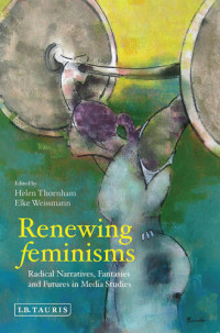 Helen Thornham, Elke Weissmann — Renewing Feminisms