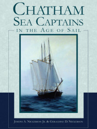 Joseph A. Nickerson Jr., Geraldine D. Nickerson — Chatham Sea Captains in the Age of Sail