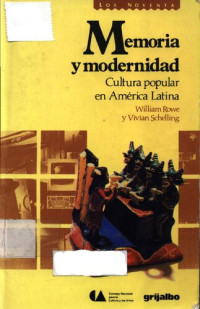 William Rowe — Memoria y modernidad : cultura popular en América Latina