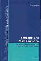 Lloyd, Cynthia — Semantics and word formation : the semantic development of five French suffixes in Middle English