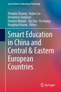 Rongxia Zhuang, Dejian Liu, Demetrios Sampson, Danimir Mandić, Siyi Zou, Yu Huang, Ronghuai Huang, (eds.) — Smart Education in China and Central & Eastern European Countries