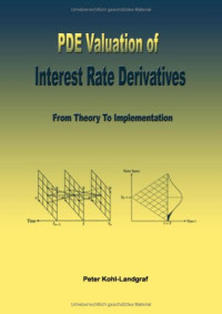Peter Kohl-Landgraf — PDE Valuation of Interest Rate Derivatives - From Theory to Implementation