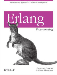 Francesco Cesarini, Simon Thompson — Erlang Programming: a Concurrent Approach to Software Development