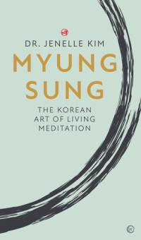 Jenelle Kim — Myung Sung: The Korean Art of Living Meditation