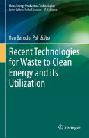 Dan Bahadur Pal — Recent Technologies for Waste to Clean Energy and its Utilization