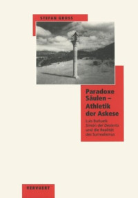 Stefan Gross — Paradoxe Säulen - Athletik der Askese: Luis Buñuels "Simón del Desierto" und die Realität des Surrealismus