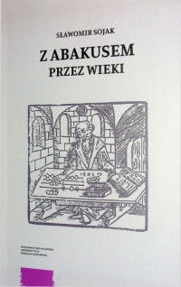 SŁAWOMIR SOJAK — Z abakusem przez wieki