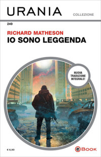 Richard Matheson — Io sono leggenda. Nuova traduzione integrale