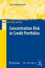Eva Lütkebohmert (auth.) — Concentration Risk in Credit Portfolios