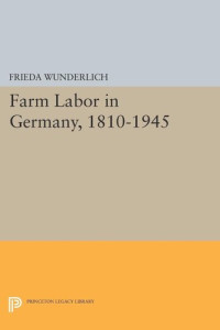 Frieda Wunderlich — Farm Labor in Germany, 1810-1945