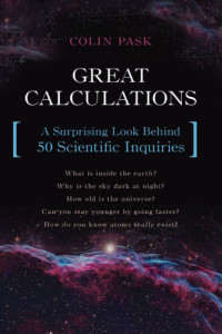 Colin Pask — Great Calculations: A Surprising Look Behind 50 Scientific Inquiries