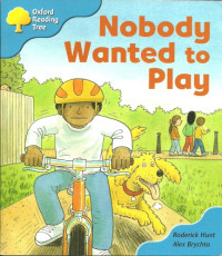  — Nobody Wanted to Play