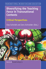 Clea Schmidt, Jens Schneider (eds.) — Diversifying the Teaching Force in Transnational Contexts: Critical Perspectives