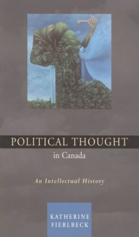 Katherine Fierlbeck — Political Thought in Canada: An Intellectual History