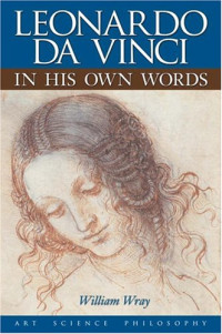 William Wray — Leonardo Da Vinci in His Own Words