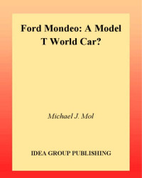 Michael J. Mol — Ford Mondeo: A Model T World Car?